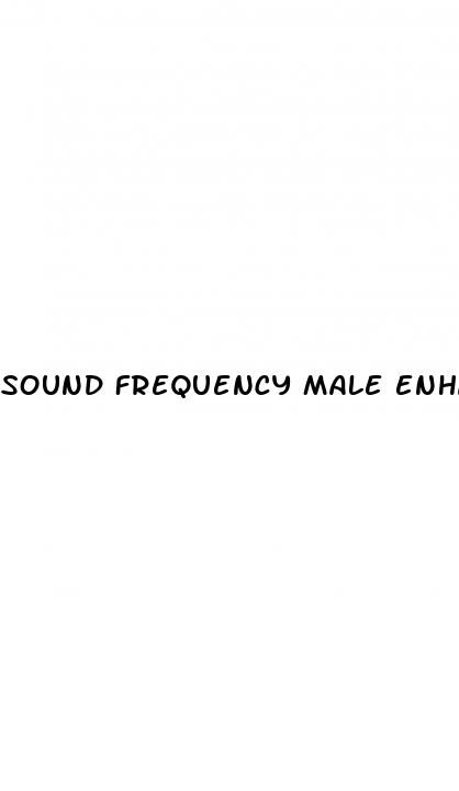 sound frequency male enhancement