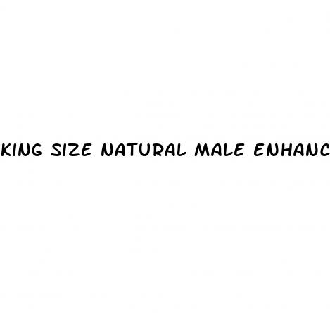 king size natural male enhancement