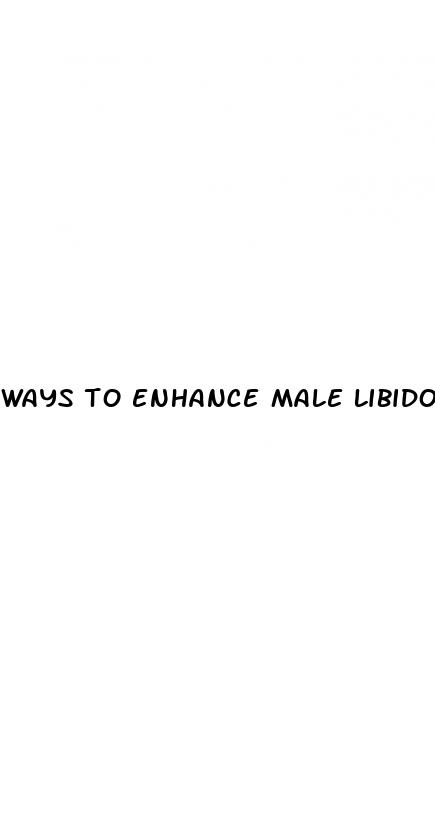 ways to enhance male libido