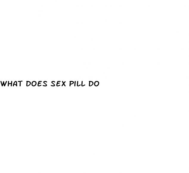 what does sex pill do