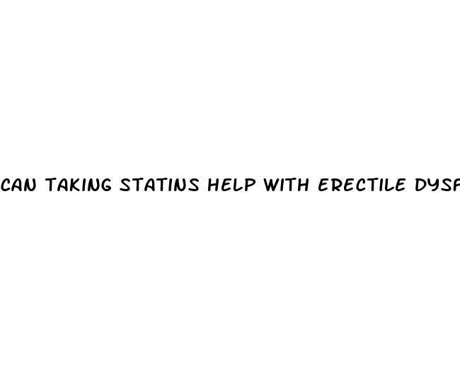can taking statins help with erectile dysfunction