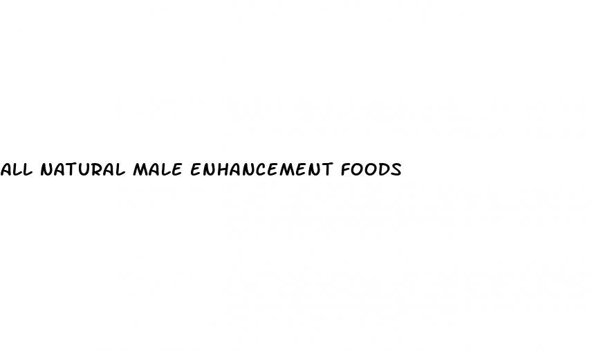 all natural male enhancement foods