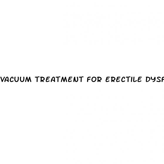 vacuum treatment for erectile dysfunction