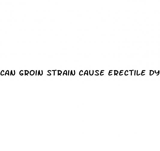 can groin strain cause erectile dysfunction