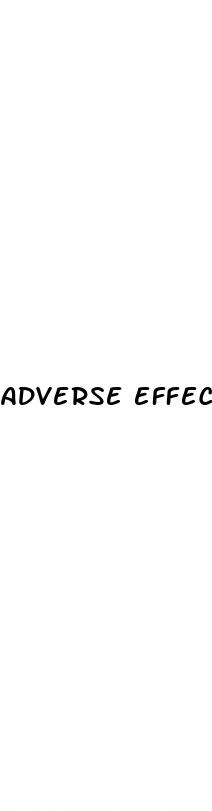 adverse effects of male enhancement drugs