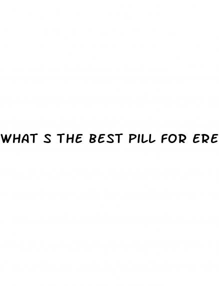 what s the best pill for erectile dysfunction