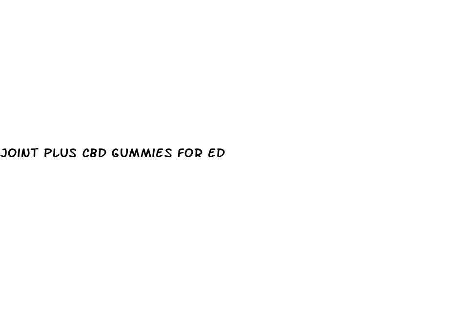 joint plus cbd gummies for ed