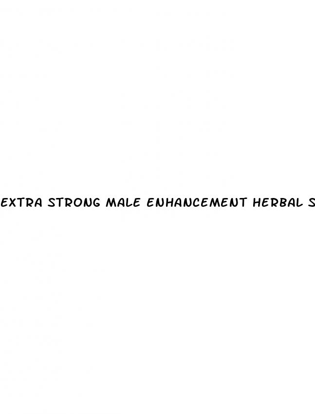 extra strong male enhancement herbal supplements