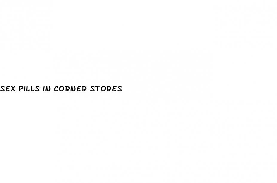 sex pills in corner stores