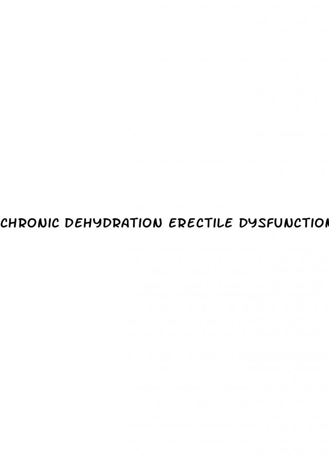 chronic dehydration erectile dysfunction