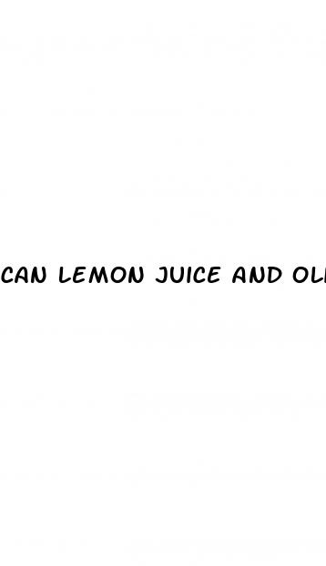 can lemon juice and olive oil help with erectile dysfunction