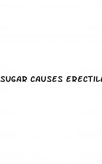 sugar causes erectile dysfunction