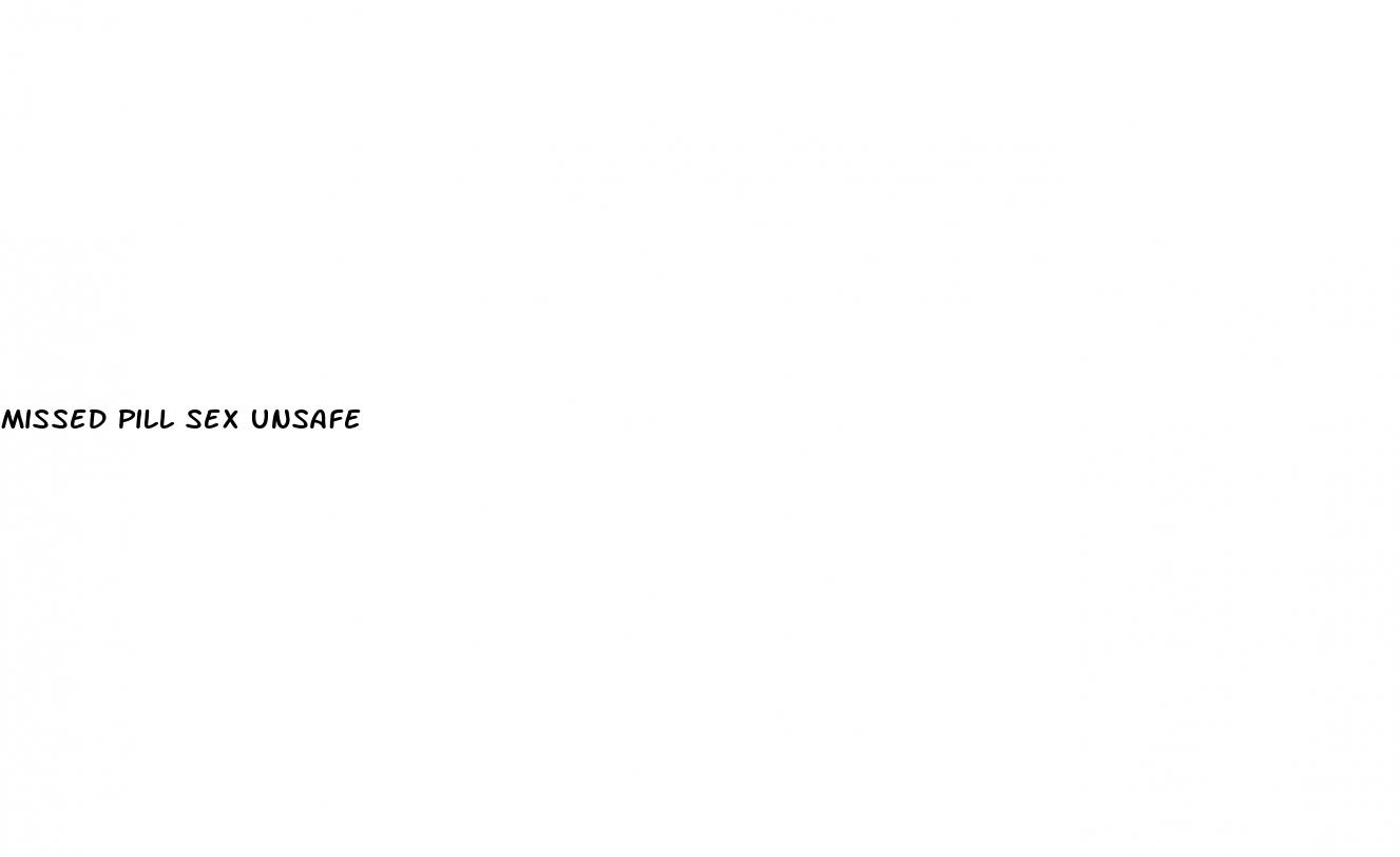 missed pill sex unsafe