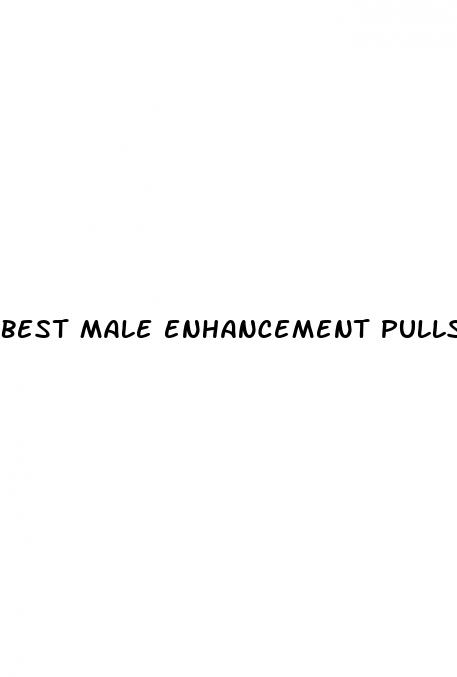 best male enhancement pulls