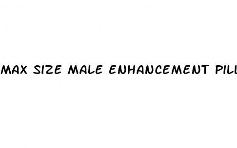 max size male enhancement pills reviews