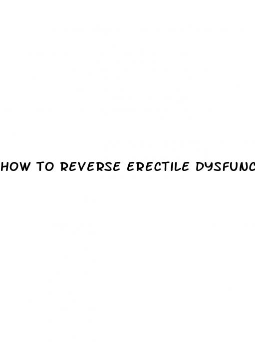 how to reverse erectile dysfunction