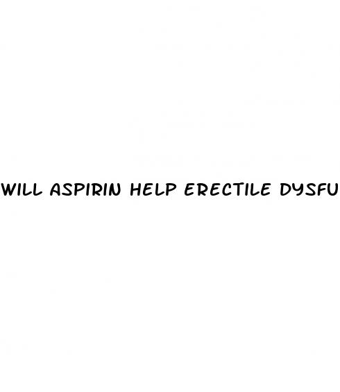 will aspirin help erectile dysfunction