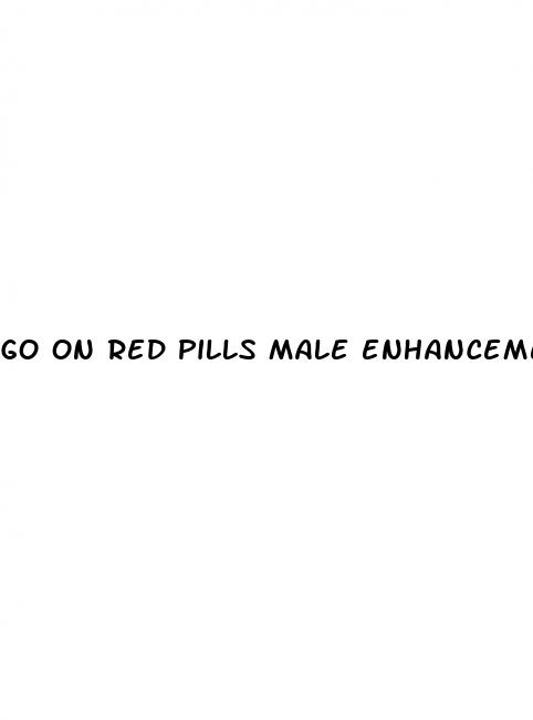 go on red pills male enhancement