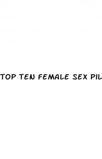 top ten female sex pills