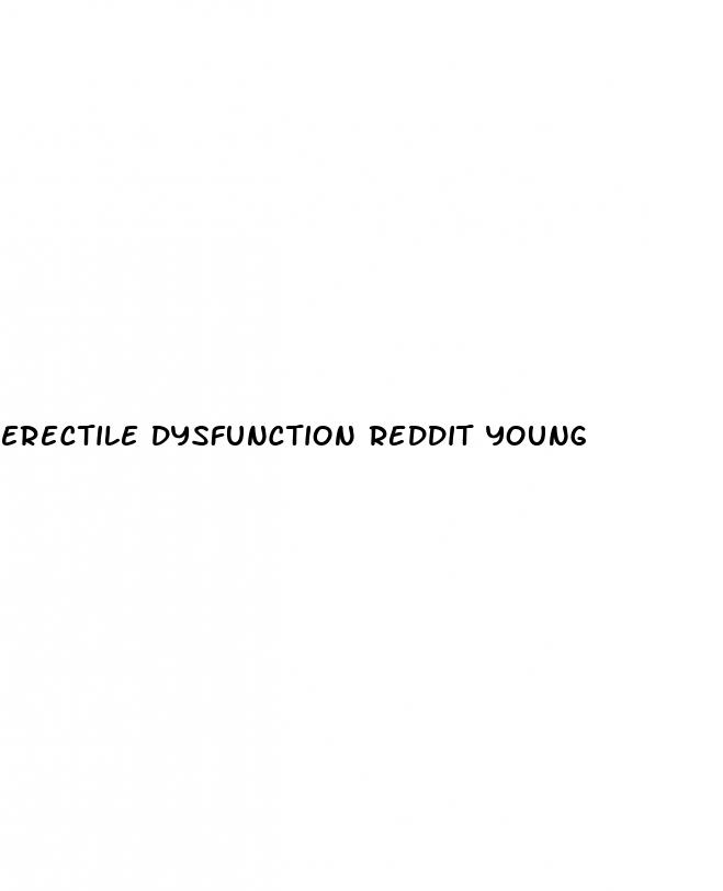 erectile dysfunction reddit young