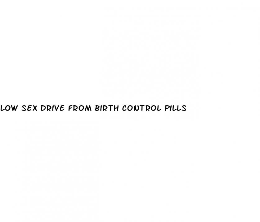 low sex drive from birth control pills