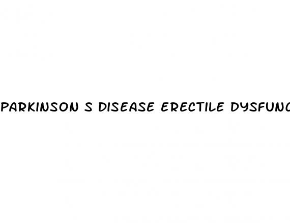 parkinson s disease erectile dysfunction