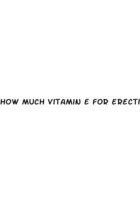 how much vitamin e for erectile dysfunction