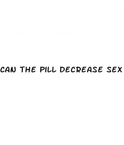can the pill decrease sex drive