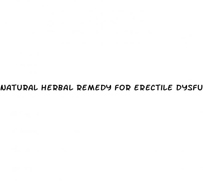 natural herbal remedy for erectile dysfunction
