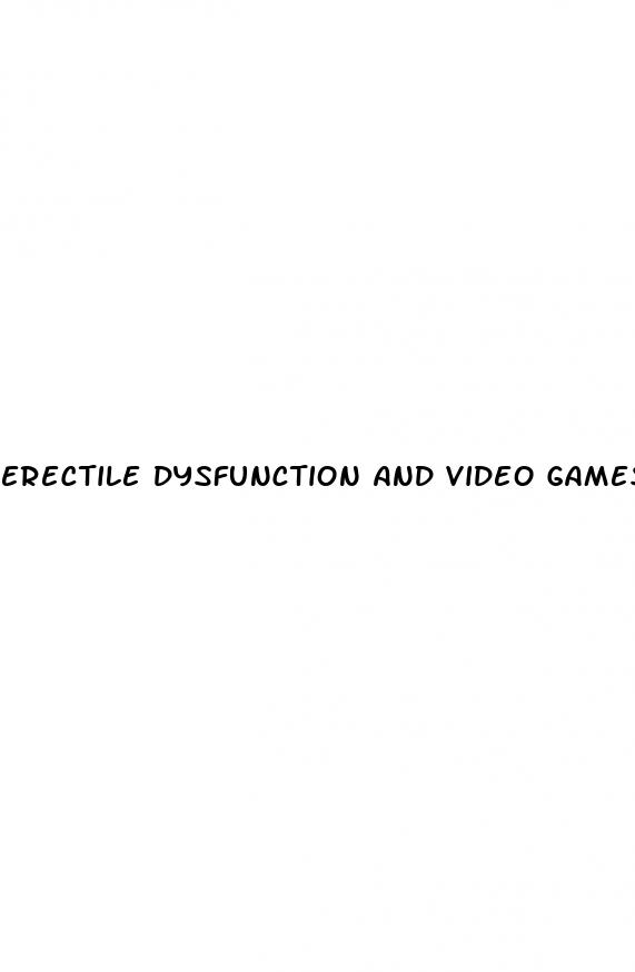 erectile dysfunction and video games