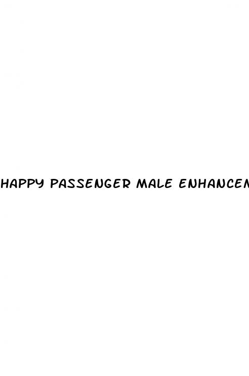 happy passenger male enhancement