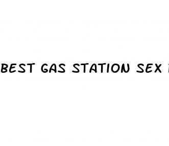 best gas station sex pills