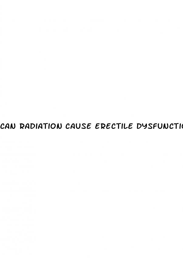 can radiation cause erectile dysfunction