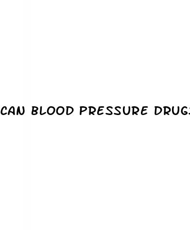 can blood pressure drugs cause erectile dysfunction