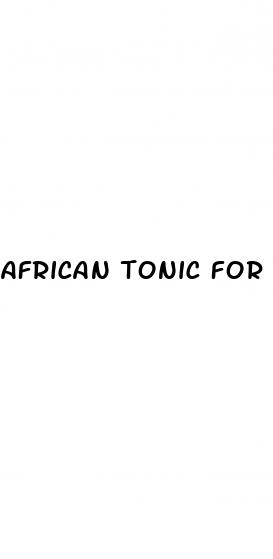 african tonic for erectile dysfunction
