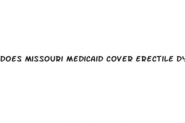 does missouri medicaid cover erectile dysfunction