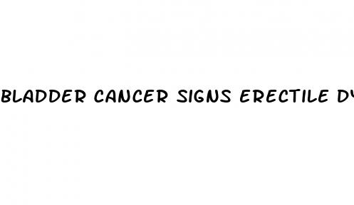 bladder cancer signs erectile dysfunction