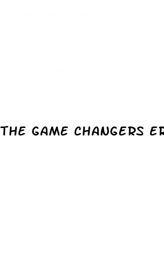 the game changers erectile dysfunction
