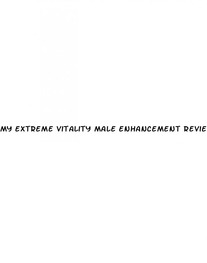 my extreme vitality male enhancement reviews