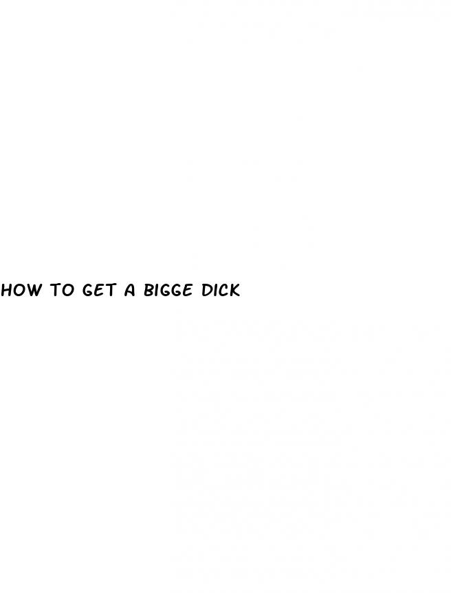how to get a bigge dick