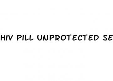 hiv pill unprotected sex