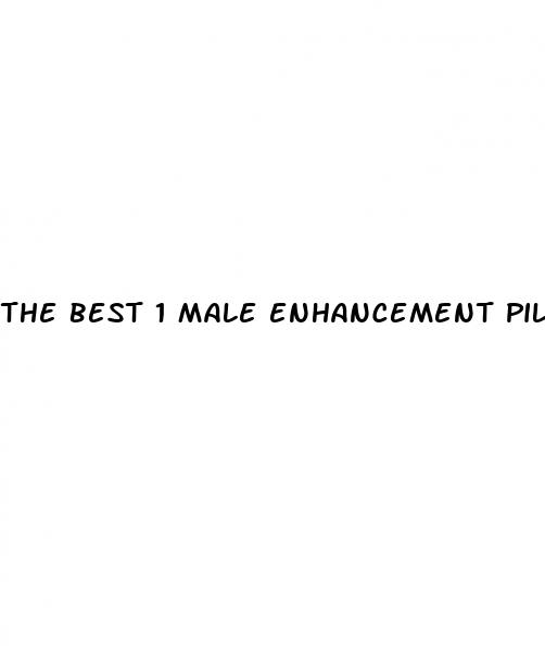 the best 1 male enhancement pills
