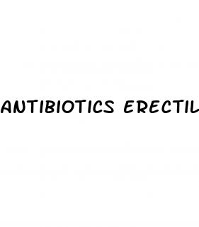 antibiotics erectile dysfunction reddit