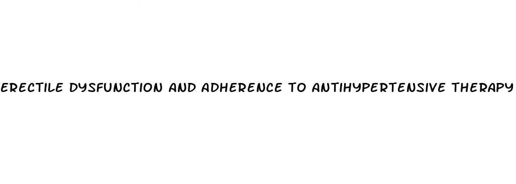 erectile dysfunction and adherence to antihypertensive therapy