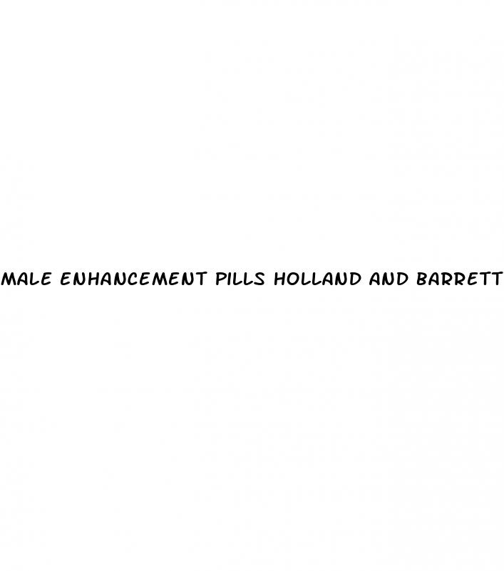 male enhancement pills holland and barrett