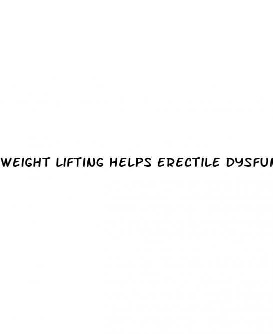 weight lifting helps erectile dysfunction