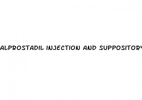 alprostadil injection and suppository for erectile dysfunction