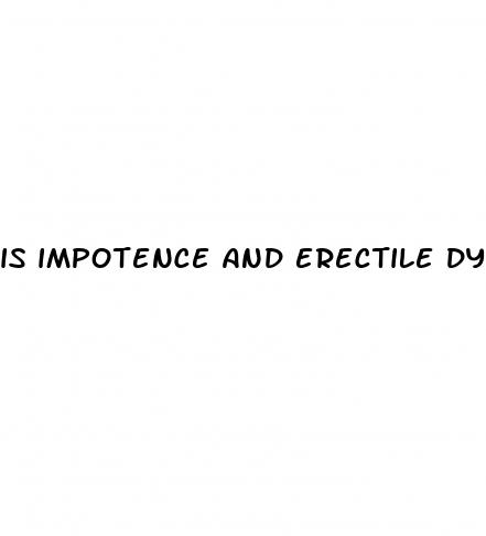 is impotence and erectile dysfunction the same