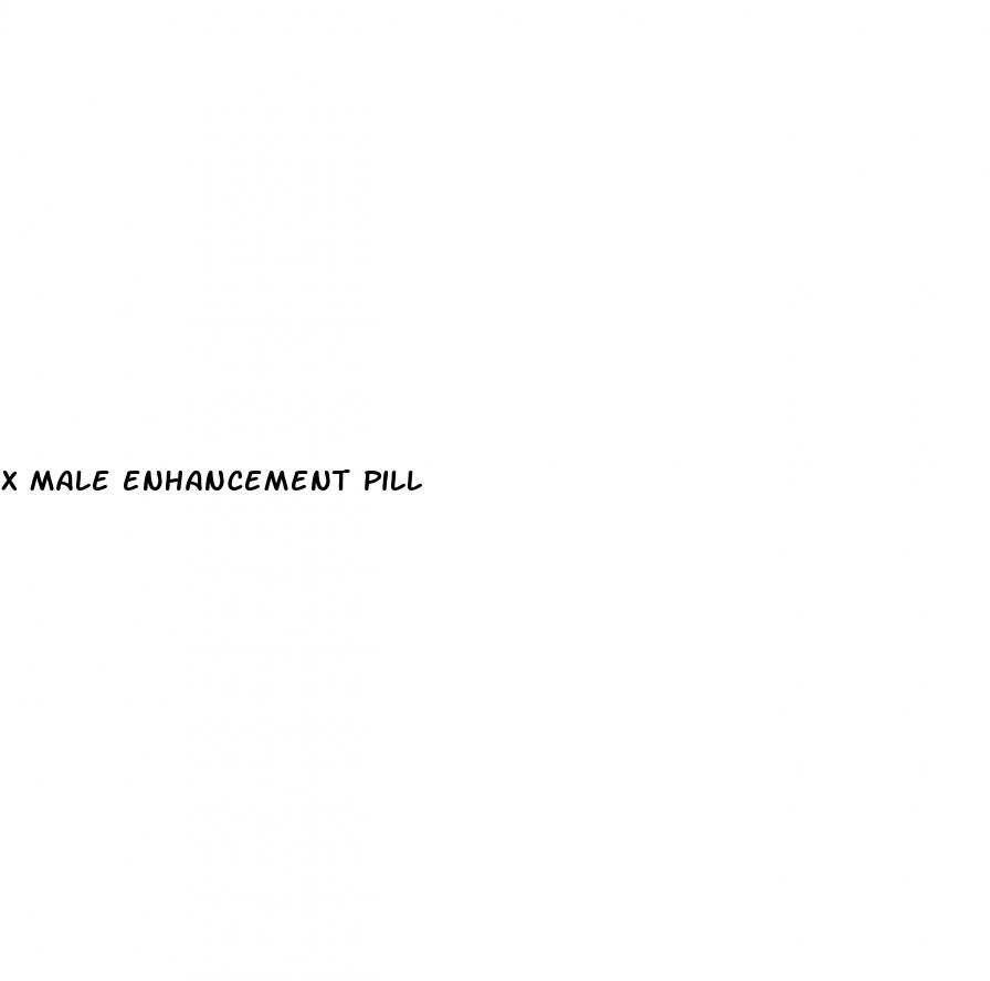 x male enhancement pill