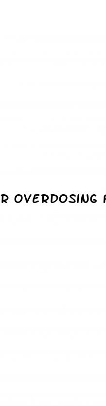 r overdosing from rhino pills feeling sick